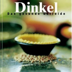 Dinkel - das gesunde Getreide