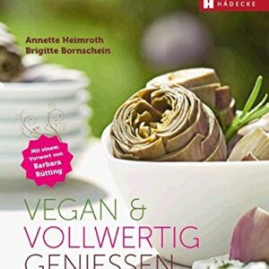 Vegan & vollwertig genießen